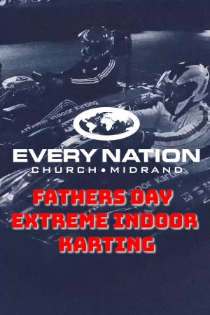 Every Nation Midrand – Fathers Day Extreme Indoor Karting