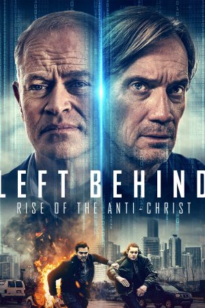 Left Behind: Rise of the Antichrist